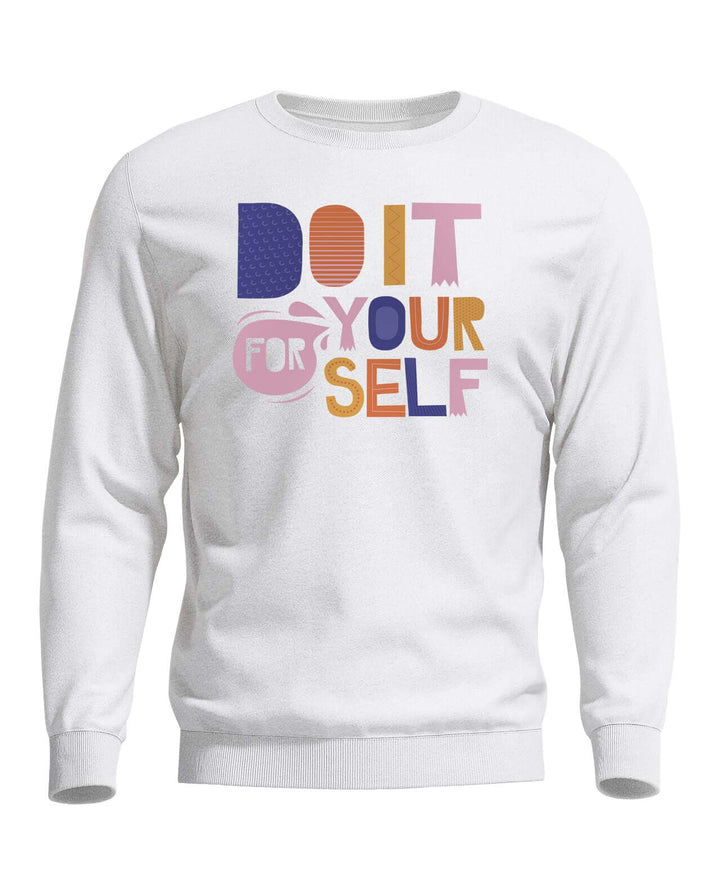 Do it for yourself Sweatshirt